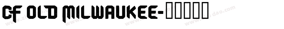CF OLD Milwaukee字体转换